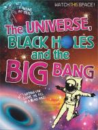 Watch This Space: The Universe, Black Holes and the Big Bang di Clive Gifford edito da Hachette Children's Group