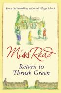 Return to Thrush Green di Miss Read edito da Orion Publishing Co