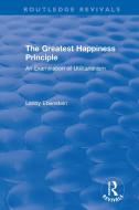 : The Greatest Happiness Principle (1986) di Lanny O. Ebenstein edito da Taylor & Francis Inc