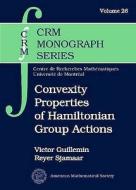 Convexity Properties of Hamiltonian Group Actions di Victor Guillemin edito da American Mathematical Society