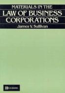 Materials in the Law of Business Corporations di James V. Sullivan edito da Rowman & Littlefield