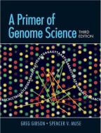 A Primer of Genome Science di Greg Gibson, Spencer V. Muse edito da Oxford University Press