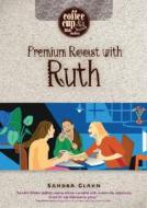 Premium Roast with Ruth di Sandra Glahn edito da AMG PUBL