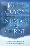 Intimacy with Christ: Her Letters Now in Modern English di Jeanne Guyon edito da SEED SOWERS