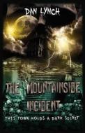 The Mountainside Incident di Dan Lynch edito da Wheelman Press
