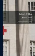 Malaria: What it Means and How Avoided di Joseph F. Edwards edito da LEGARE STREET PR
