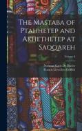 The Mastaba of Ptahhetep and Akhethetep at Saqqareh; Volume 8 di Francis Llewellyn Griffith, Norman Garis De Davies edito da LEGARE STREET PR