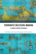 Terrorist Decision-Making di Alex Mintz, Tyson Chatagnier, Yair Samban edito da Taylor & Francis Ltd