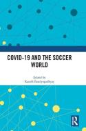 COVID-19 And The Soccer World edito da Taylor & Francis Ltd