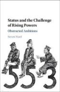 Status and the Challenge of Rising Powers di Steven (Cornell University Ward edito da Cambridge University Press