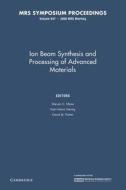 Ion Beam Synthesis And Processing Of Advanced Materials: Volume 647 edito da Cambridge University Press