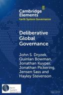 Deliberative Global Governance di John S. Dryzek, Quinlan Bowman, Jonathan Kuyper edito da Cambridge University Press