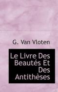 Le Livre Des Beaut?'s Et Des Antith Ses di G Van Vloten edito da Bibliolife