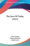 The Jews of Today (1913) di Arthur Ruppin edito da Kessinger Publishing