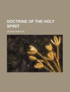 Doctrine Of The Holy Spirit di George Smeaton edito da General Books Llc