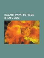 Kalarippayattu Films (film Guide) di Source Wikipedia edito da Booksllc.net