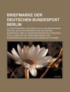Briefmarke der Deutschen Bundespost Berlin di Quelle Wikipedia edito da Books LLC, Reference Series