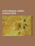 Lego Indiana Jones - Characters di Source Wikia edito da University-press.org