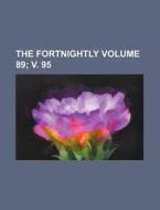 The Fortnightly Volume 89; V. 95 di Books Group edito da Rarebooksclub.com