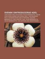 Svensk Ointroducerad Adel: Von Sydow, Ma di K. Lla Wikipedia edito da Books LLC, Wiki Series