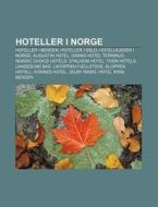 Hoteller I Norge: Hoteller I Bergen, Hot di Kilde Wikipedia edito da Books LLC, Wiki Series