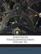 Juristische Vierteljahresschrift, Volume 34... edito da Nabu Press