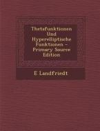 Thetafunktionen Und Hyperelliptische Funktionen di E. Landfriedt edito da Nabu Press