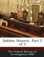 Saddam Hussein, Part 2 Of 2 edito da Bibliogov