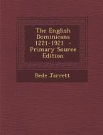The English Dominicans 1221-1921 - Primary Source Edition di Bede Jarrett edito da Nabu Press