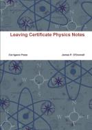 Leaving Certificate Physics Notes di James O'Donnell edito da Lulu.com