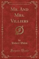 Mr. And Mrs. Villiers (classic Reprint) di Hubert Wales edito da Forgotten Books
