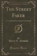 The Street Faker di Harry L Newton edito da Forgotten Books