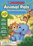 Animal Pals Wipe-Clean Activity Book di Scholastic Teaching Resources edito da SCHOLASTIC TEACHING RES