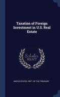 Taxation Of Foreign Investment In U.s. R di UNITED STATES. DEPT. edito da Lightning Source Uk Ltd