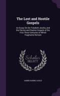 The Lost And Hostile Gospels di Sabine Baring-Gould edito da Palala Press