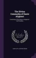 The Divina Commedia Of Dante Alighieri di Independent Scholar John Scott, Leonardo Bruni edito da Palala Press