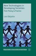 New Technologies in Developing Societies di L. Obijiofor edito da Palgrave Macmillan UK