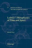 Leibniz's Metaphysics of Time and Space di Michael J. Futch edito da Springer-Verlag GmbH