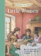 Classic Starts (R): Little Women di Louisa May Alcott edito da Sterling Juvenile