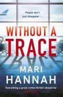 Without A Trace di Mari Hannah edito da Orion Publishing Co