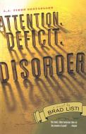 Attention. Deficit. Disorder. di Brad Listi edito da Simon Spotlight Entertainment