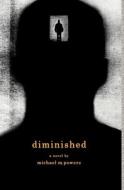 Diminished di Michael M. Powers edito da Booksurge Publishing