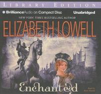 Enchanted di Elizabeth Lowell edito da Brilliance Audio