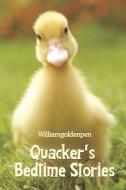 Quacker's Bedtime Stories di Williamgoldenpen edito da Publishamerica