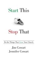 Start This, Stop That di Jim Cowart, Jennifer Cowart edito da Abingdon Press