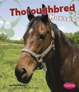 Thoroughbred Horses di Kim O'Brien edito da Capstone Press