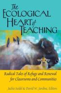 The Ecological Heart of Teaching edito da Lang, Peter