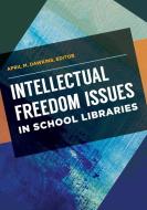 Intellectual Freedom Issues in School Libraries edito da Libraries Unlimited