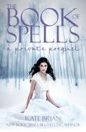 The Book of Spells: A Private Prequel di Kate Brian edito da SIMON & SCHUSTER BOOKS YOU