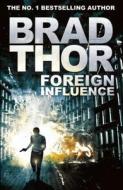 Foreign Influence di Brad Thor edito da Hodder & Stoughton